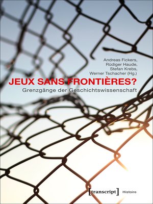 cover image of Jeux sans Frontières? – Grenzgänge der Geschichtswissenschaft